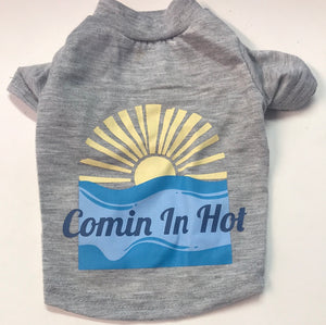 Pet Comin In Hot Shirt